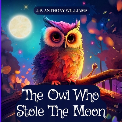 Book cover for The Owl Who Stole The Moon