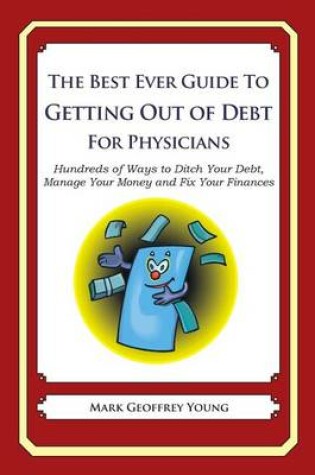 Cover of The Best Ever Guide to Getting Out of Debt for Physicians