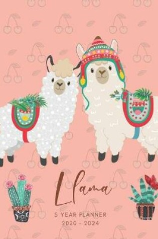 Cover of 2020-2024 Five Year Planner Monthly Calendar Llama Goals Agenda Schedule Organizer