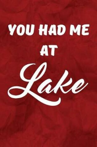 Cover of You Had Me At Lake