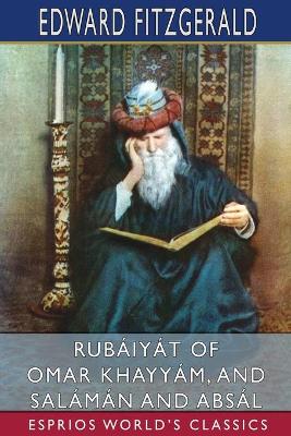 Book cover for Rubaiyat of Omar Khayyam, and Salaman and Absal (Esprios Classics)