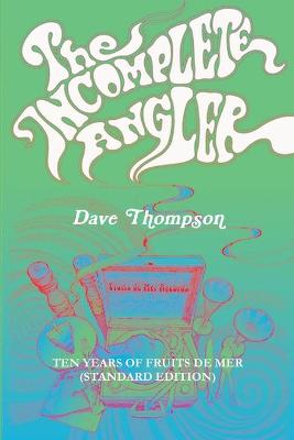 Book cover for The Incomplete Angler - Ten Years of Fruits de Mer (standard edition)