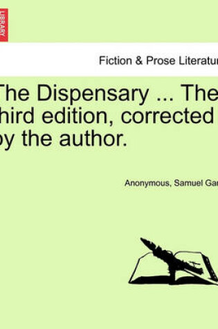 Cover of The Dispensary ... the Third Edition, Corrected by the Author.