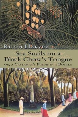 Cover of Sea Snails on a Black Chow's Tongue