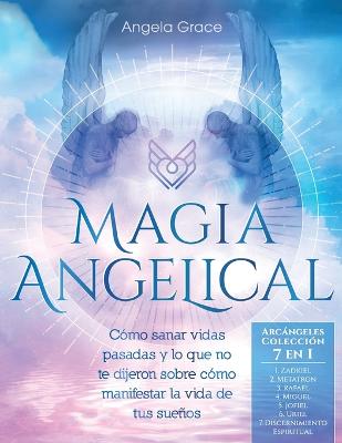 Book cover for Magia Angelical (Arcángeles Colección 7 en 1)