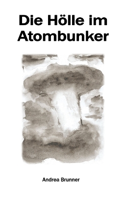 Cover of Die H�lle im Atombunker