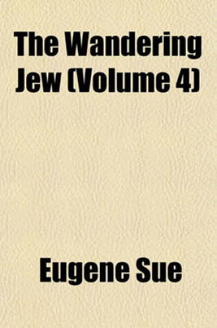Cover of The Wandering Jew (Volume 4)
