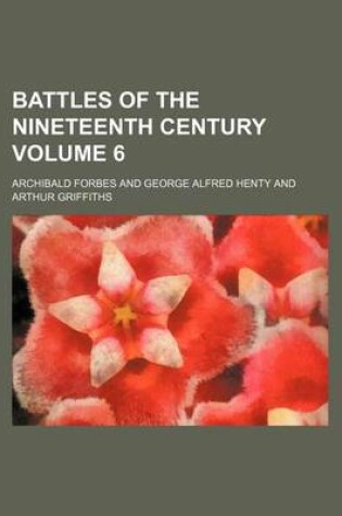 Cover of Battles of the Nineteenth Century Volume 6