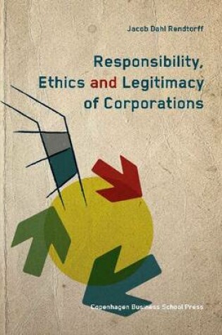 Cover of Responsibility, Ethics & Legitimacy of Corporations