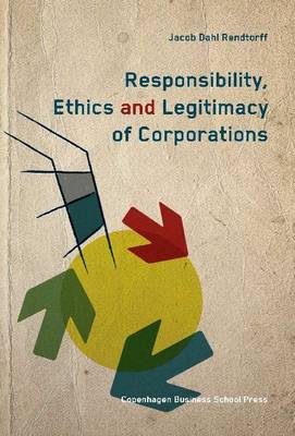 Book cover for Responsibility, Ethics & Legitimacy of Corporations