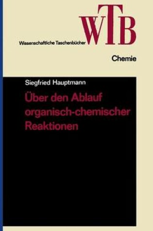 Cover of UEber Den Ablauf Organisch-Chemischer Reaktionen