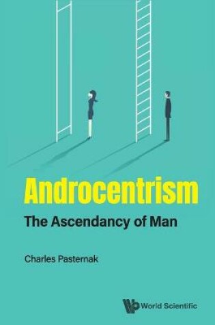 Cover of Androcentrism: The Ascendancy Of Man