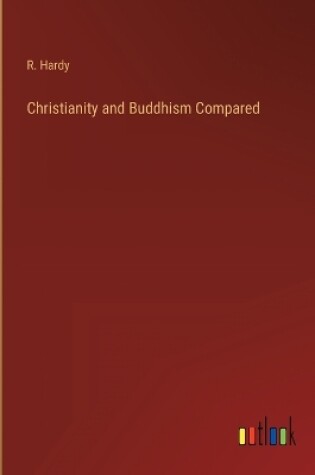 Cover of Christianity and Buddhism Compared