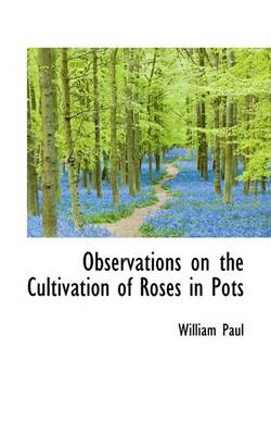 Book cover for Observations on the Cultivation of Roses in Pots