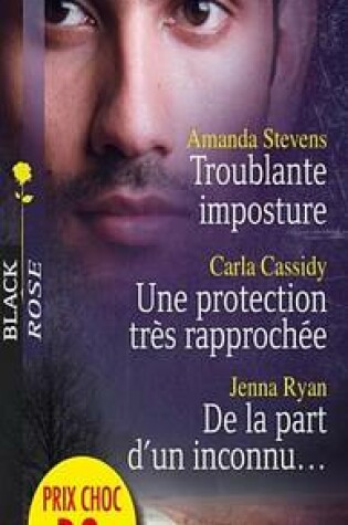 Cover of Troublante Imposture - Une Protection Tres Rapprochee - de la Part D'Un Inconnu