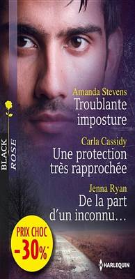 Book cover for Troublante Imposture - Une Protection Tres Rapprochee - de la Part D'Un Inconnu