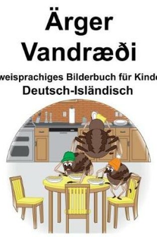 Cover of Deutsch-Isländisch Ärger/Vandræði Zweisprachiges Bilderbuch für Kinder