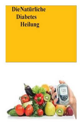 Book cover for Die Naturliche Diabetes Heilung