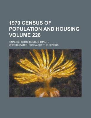 Book cover for 1970 Census of Population and Housing; Final Reports. Census Tracts Volume 228