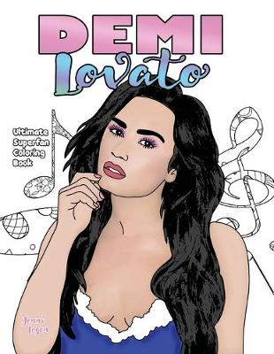 Cover of Demi Lovato Ultimate Superfan Coloring Book