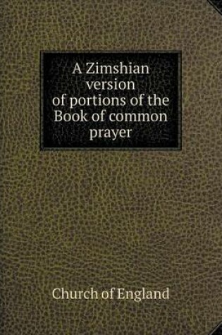 Cover of A Zimshian version of portions of the Book of common prayer