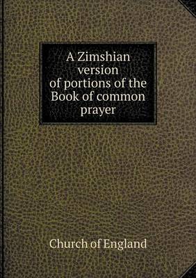 Book cover for A Zimshian version of portions of the Book of common prayer