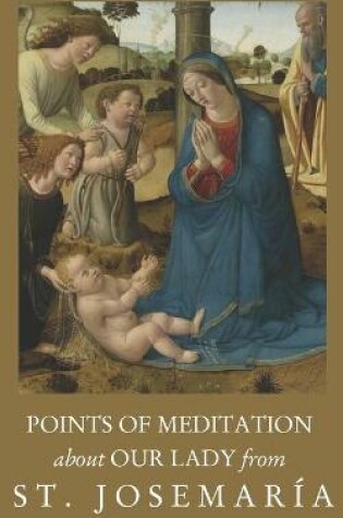 Cover of Points of Meditation About Our Lady from St. Josemaria