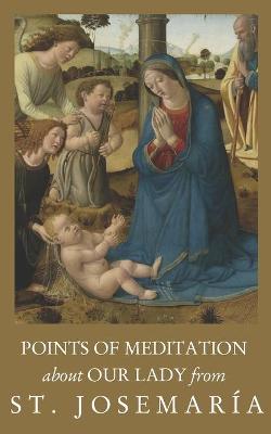 Book cover for Points of Meditation About Our Lady from St. Josemaria