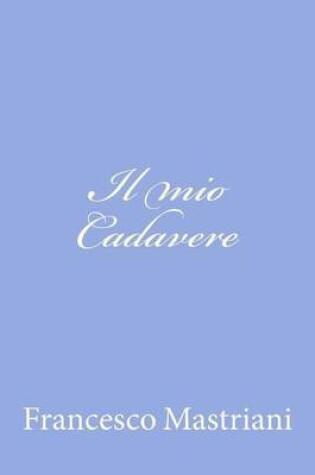 Cover of Il mio Cadavere