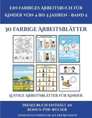 Book cover for Lustige Arbeitsblätter für Kinder (Ein farbiges Arbeitsbuch für Kinder von 4 bis 5 Jahren - Band 5)