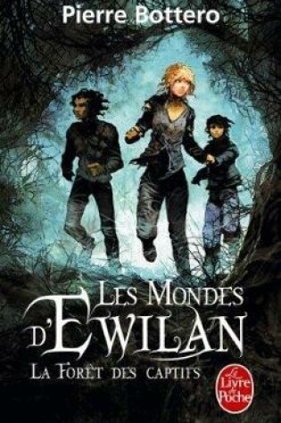 Cover of Les Mondes d'Ewilan 1/La foret des captifs