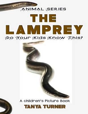 Book cover for THE LAMPREY Do Your Kids Know This?