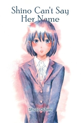 Cover of Shino Can't Say Her Name