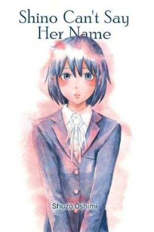 Cover of Shino Can't Say Her Name