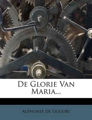 Book cover for de Glorie Van Maria...
