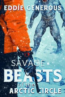 Book cover for Savage Beasts of the Arctic Circle