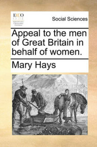 Cover of Appeal to the Men of Great Britain in Behalf of Women.