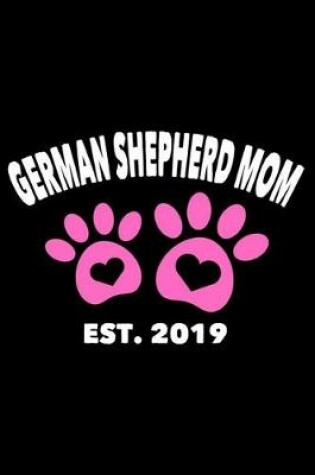 Cover of German Shepherd Mom Est. 2019