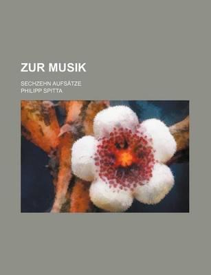 Book cover for Zur Musik; Sechzehn Aufsatze