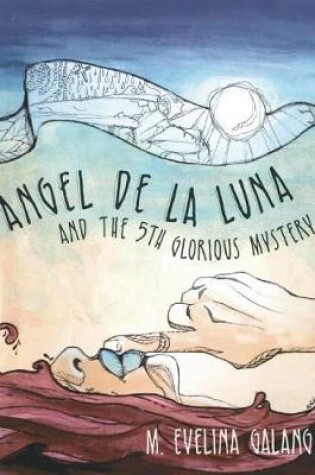 Cover of Angel de la Luna and the 5th Glorious Mystery