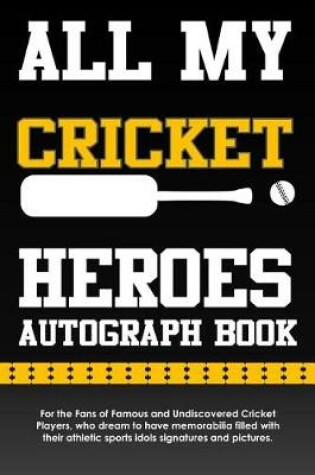 Cover of All My Cricket Heroes Autograph Book