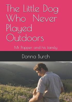 Book cover for The Little Dog Who Never Played Outdoors