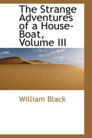 Cover of The Strange Adventures of a House-Boat, Volume III