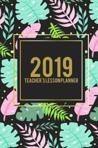 Cover of 2019 Teacher's Lesson Planner