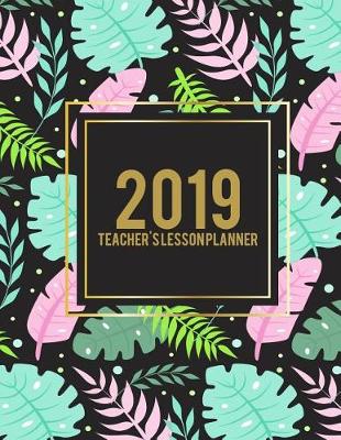 Book cover for 2019 Teacher's Lesson Planner