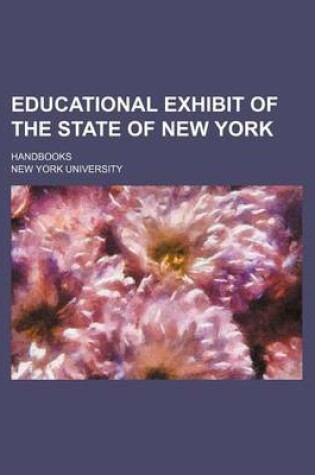 Cover of Educational Exhibit of the State of New York; Handbooks