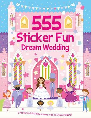 Cover of 555 Sticker Fun Dream Wedding