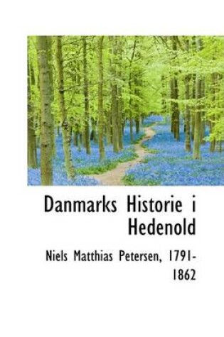 Cover of Danmarks Historie I Hedenold