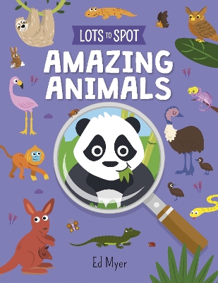 Book cover for Lots to Spot: Amazing Animals