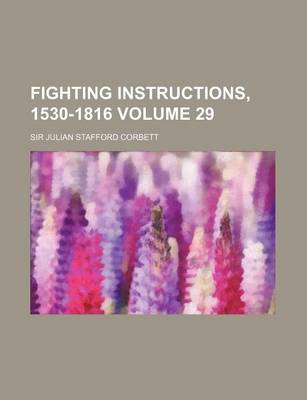 Book cover for Fighting Instructions, 1530-1816 Volume 29